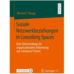 Soziale Netzwerkbeziehungen in Coworking Spaces, Fachbücher von Michael T. Knapp