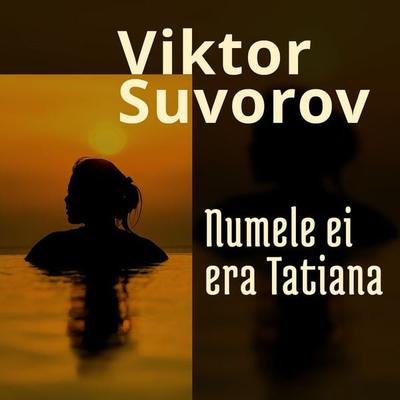 Numele ei era Tatiana - Victor Suvorov, Audio, 9789152145593