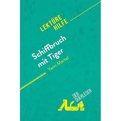 Schiffbruch mit Tiger von Yann Martel (Lektürehilfe), Taschenbuch von Der Querleser, DerQuerleser.de, 978-2-8080-2159-3