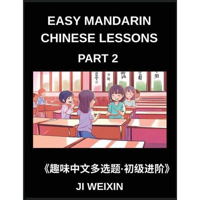 Easy Mandarin Chinese Lessons (Part 2)- Comprehensive Multiple-Choice Test Series for Kids and Beginners Learning Simplified Chinese, Featuring