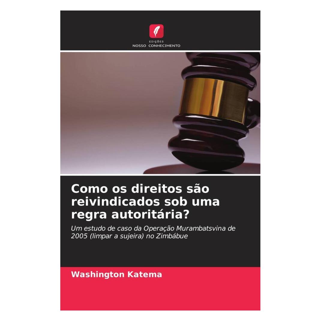 Edicoes Nosso Conhecimento Como os direitos são reivindicados sob uma regra autoritária? (Softcover, Washington Katema) (51471864)