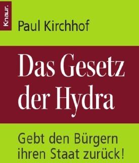 Paul Kirchhof - Das Gesetz der Hydra: Gebt den Bürgern ihren Staat zurück! - Preis vom 30.09.2026 22:30:23 h
