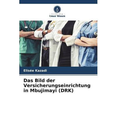 Kazadi, E: Bild der Versicherungseinrichtung in Mbujimayi (D, Taschenbuch von Elisée Kazadi, Verlag Unser Wissen, 978-620-5-88585-7