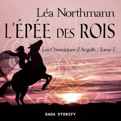 Les Chroniques d'Argalh; T7 : L'Épée des Rois - Léa Northmann, Audio, 9788728488881