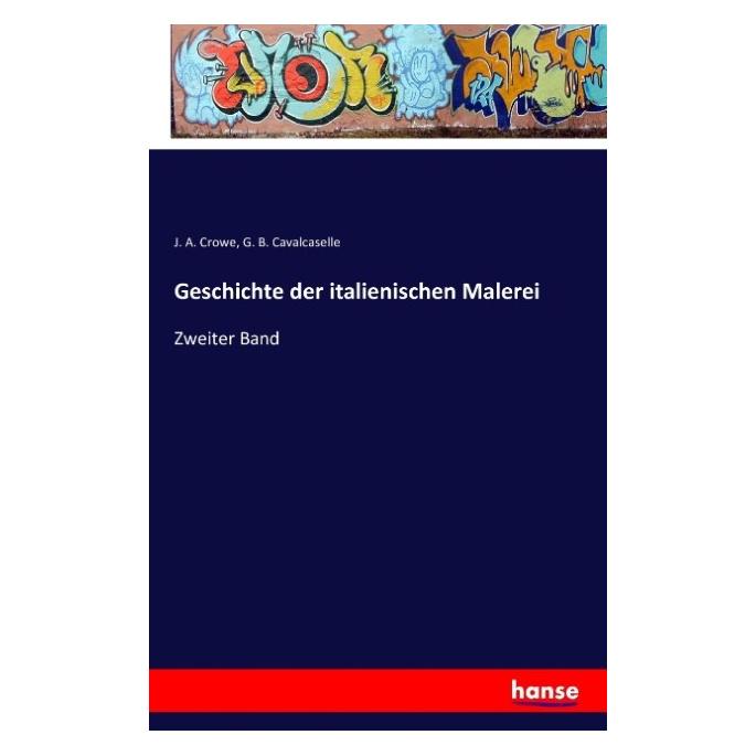 Hansebooks Geschichte der italienischen Malerei (Deutsch, Softcover, G B Cavalcaselle, J A Crowe) (55841410)