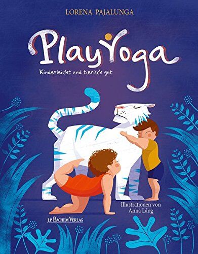 Lorena Pajalunga - Play Yoga: Kinderleicht und tierisch gut - Preis vom 12.10.2026 11:37:12 h