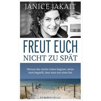 Freut euch nicht zu spät, Gebundene Ausgabe von Janice Jakait, Europa Verlage