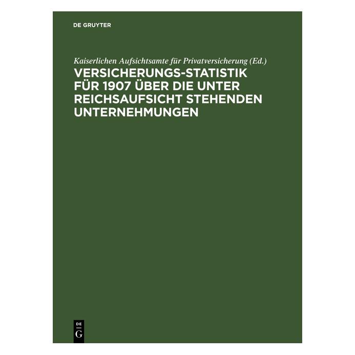 De Gruyter Versicherungs-Statistik für 1907 über d (Deutsch, Hardcover) (67780863)
