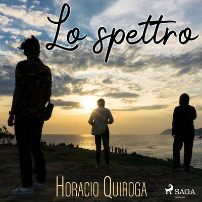 Lo spettro - Horacio Quiroga, Audio, 9788726351477