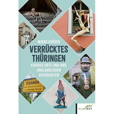 Verrücktes Thüringen, Taschenbuch von Mirko Krüger, Klartext, 978-3-8375-2711-7