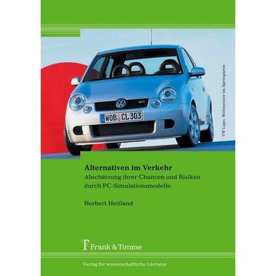 Alternativen im Verkehr, Taschenbuch von Herbert Heitland, Frank & Timme, 978-3-86596-087-0