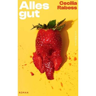 Alles gut, Gebundene Ausgabe von Cecilia Rabess, Eichborn