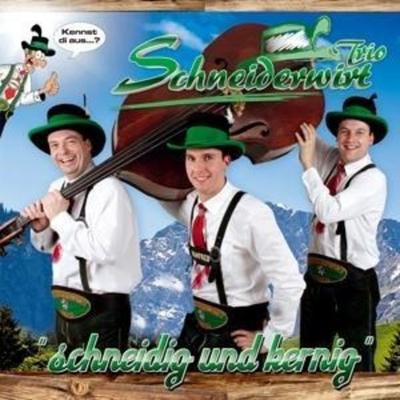 Schneidig und Kernig - Schneiderwirt Trio, CD