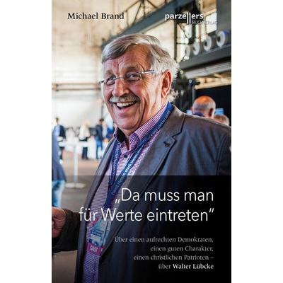 'Da muss man für Werte eintreten'; Taschenbuch von Michael Brand, Parzellers Buchverlag & Werbemittel GmbH & Co. KG, 978-3-7900-0612-4