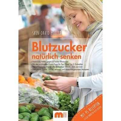 Blutzucker natürlich senken, Taschenbuch von Sven-David Müller, Verlag Mainz - Ratgeber & Sachbücher, 978-3-86317-030-1