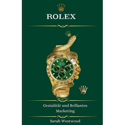 ROLEX Genialität und Brillantes Marketing, Taschenbuch von Sarah Westwood, Katie Alyx