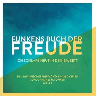 Funkens Buch der Freude, Gebundene Ausgabe von Johannes H. Funken, BoD – Books on Demand, 978-3-7431-0327-6