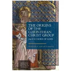 The Origins of the Corinthian Christ Group, Sachbücher von Stephen Ahearne-Kroll