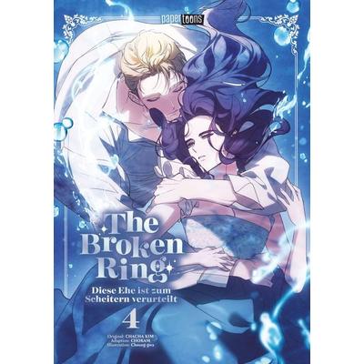 The Broken Ring - Diese Ehe ist zum Scheitern verurteilt 04, Taschenbuch von Chokam, Papertoons, 978-3-9895020-3-1