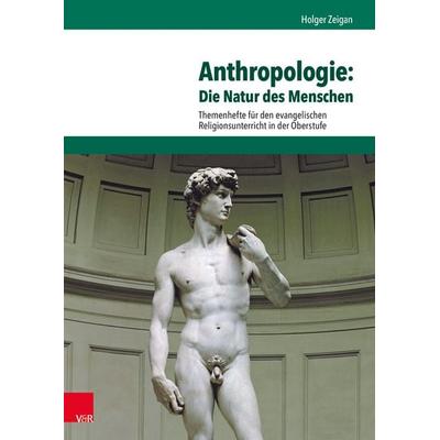 Anthropologie: Die Natur des Menschen, Taschenbuch von Holger Zeigan, Vandenhoeck + Ruprecht, 978-3-525-77022-1