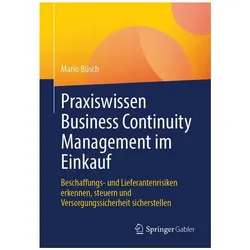 Praxiswissen Business Continuity Management im Einkauf, Fachbücher von Mario Büsch
