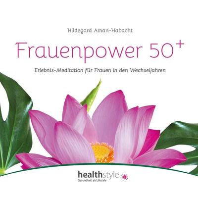 Frauenpower 50+ - Hildegard Aman-Habacht,Abbas Schirmohammadi, Audio, 9783948849337