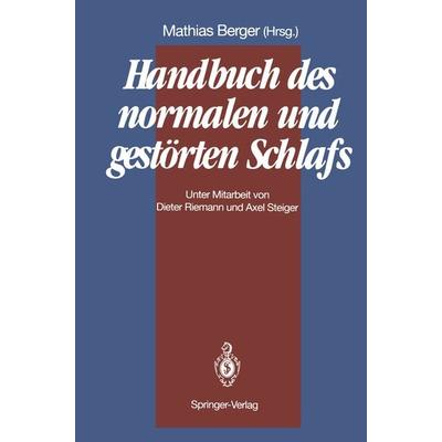 Handbuch des normalen und gestörten Schlafs, Taschenbuch von , Springer Berlin, 978-3-642-75734-1