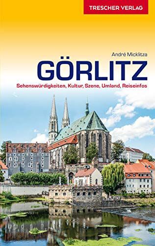 André Micklitza - Reiseführer Görlitz: Sehenswürdigkeiten, Kultur, Szene, Umland, Reiseinfos (Trescher-Reiseführer) - Preis vom 09.10.2026 07:28:09 h