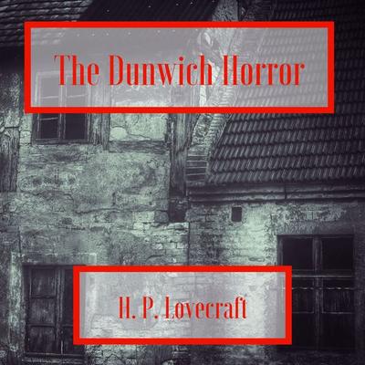 The Dunwich Horror - Howard Phillips Lovecraft, Audio, 4061707375224