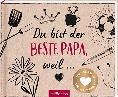 Du bist der beste Papa, weil ...: Zum Eintragen und Verschenken Persönliches Geschenk für alle Väter - Preis vom 12.10.2026 11:37:12 h