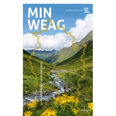 Min Weag, Gebundene Ausgabe von Vorarlberg Tourismus GmbH, Löwenzahn Verlag in der Studienverlag Ges.m.b.H., 978-3-7066-2667-5
