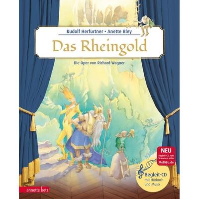 Das Rheingold (Das musikalische Bilderbuch mit CD und zum Streamen), Gebundene Ausgabe von Rudolf Herfurtner, Annette Betz im Ueberreuter Verlag,
