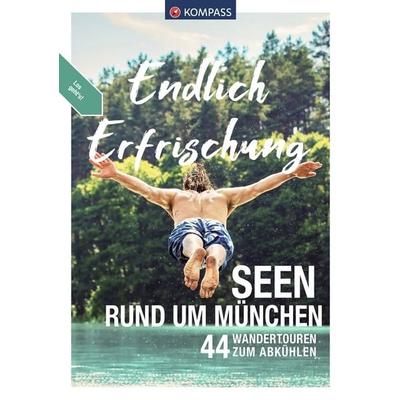 KOMPASS Endlich Erfrischung, Seen rund um München, Taschenbuch von Maria Strobl, Kompass-Karten, 978-3-99121-855-5