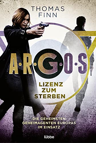 Thomas Finn - A.R.G.O.S. - Lizenz zum Sterben: Die geheimsten Geheimagenten Europas im Einsatz - Preis vom 09.10.2026 07:28:09 h