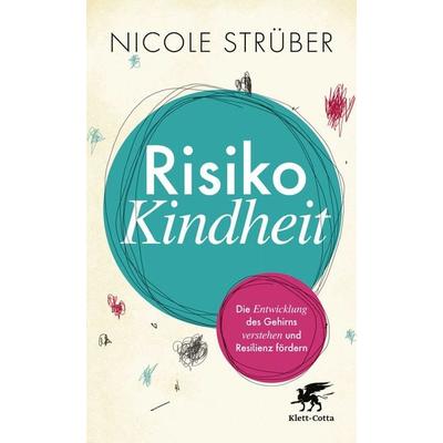 Risiko Kindheit, Gebundene Ausgabe von Nicole Strüber, Klett Cotta, 978-3-608-96287-1