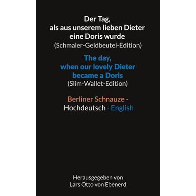 Der Tag, als aus unserem lieben Dieter eine Doris wurde (Schmaler-Geldbeutel-Edition) / The day, when our lovely Dieter became a Doris