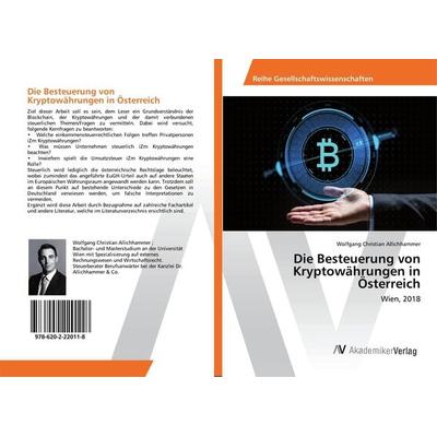 Die Besteuerung von Kryptowährungen in Österreich, Taschenbuch von Wolfgang Christian Allichhammer, AV Akademikerverlag, 978-620-2-22011-8