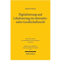 Digitalisierung und Lokalisierung im internationalen Gesellschaftsrecht, Fachbücher von Moses Wiepen