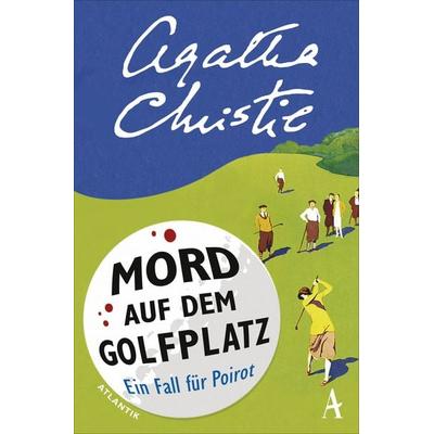 Mord auf dem Golfplatz / Ein Fall für Hercule Poirot Band 2, Taschenbuch von Agatha Christie, Atlantik Verlag, 978-3-455-65100-3