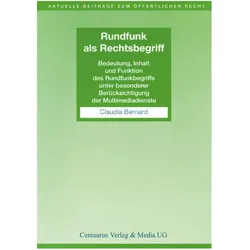 Rundfunk als Rechtsbegriff, Fachbücher von Claudia Bernard
