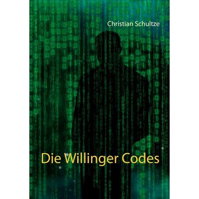 Die Willinger Codes, Gebundene Ausgabe von Christian Schultze, Twentysix Crime, 978-3-7407-7090-7