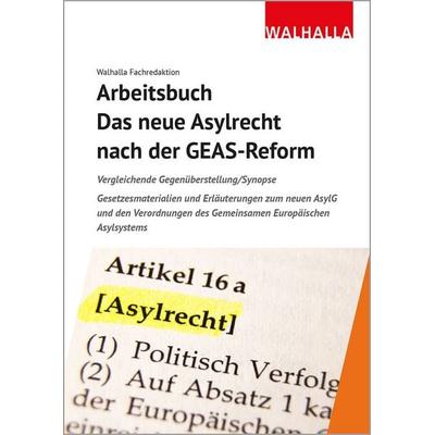 Arbeitsbuch: Das neue Asylrecht nach der GEAS-Reform, Taschenbuch von Walhalla Fachredaktion, Walhalla und Praetoria, 978-3-8029-7661-2