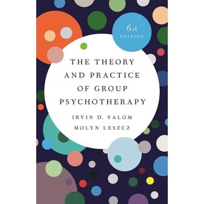 The Theory and Practice of Group Psychotherapy, Gebundene Ausgabe von Irvin D. Yalom,Molyn Leszcz, Basic Books Inc., 978-1-5416-1757-5