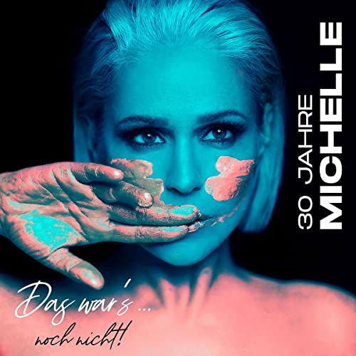 Michelle - 30 Jahre Michelle - Das war's...noch nicht! - Preis vom 07.10.2026 11:45:10 h