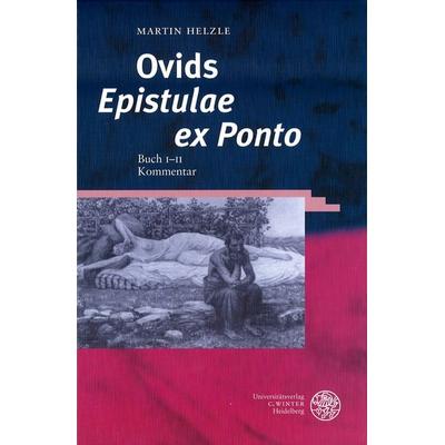 Ovids 'Epistulae ex Ponto'; Gebundene Ausgabe von Martin Helzle, Universitätsverlag Winter GmbH Heidelberg, 978-3-8253-1429-3