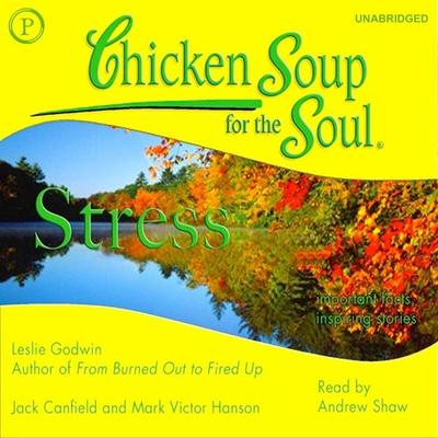 Chicken Soup for the Soul Healthy Living Series: Stress - Leslie Godwin, Audio, 9781614674986