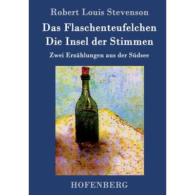 Das Flaschenteufelchen / Die Insel der Stimmen, Gebundene Ausgabe von Robert Louis Stevenson, BoD - Books on Demand, 978-3-8430-4886-6