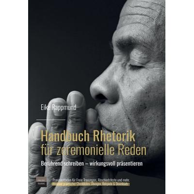 Handbuch Rhetorik für zeremonielle Reden, Taschenbuch von Eike Rappmund, Tredition, 978-3-384-44744-9