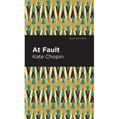 At Fault, Gebundene Ausgabe von Kate Chopin, Ingram Publishers Services, 978-1-5132-0809-1