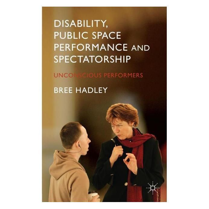 Palgrave Macmillan Uk Hadley:Disability, Public Space Perform (Englisch, Hardcover, B. Hadley) (63325761)